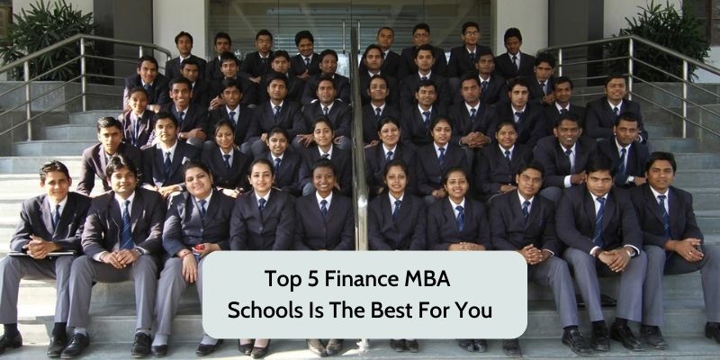Top 5 Finance MBA Schools Is The Best For You