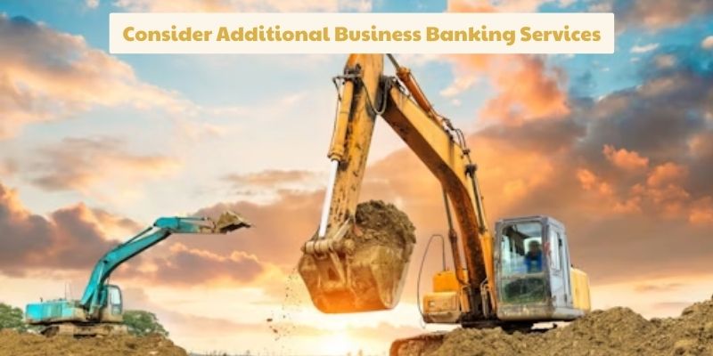 Consider Additional Business Banking Services